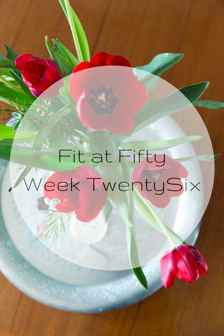 Fit at Fifty Week Twenty Six