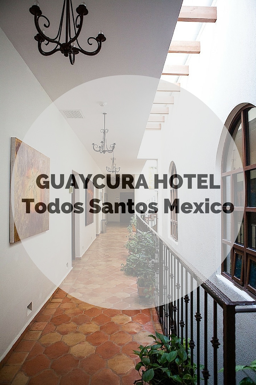 GUAYCURA Hotel Todos Santos Mexico
