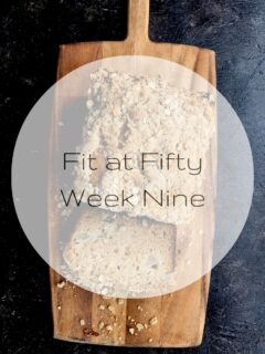 Fit at Fifty Week Nine