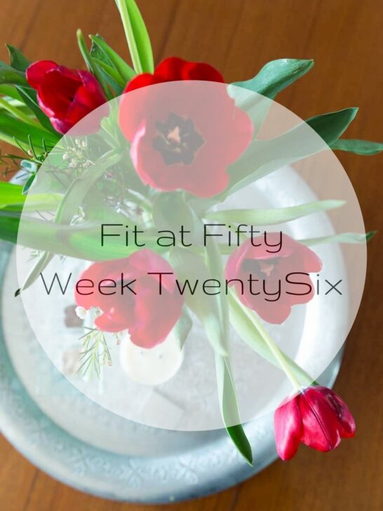 Fit at Fifty Week Twenty Six